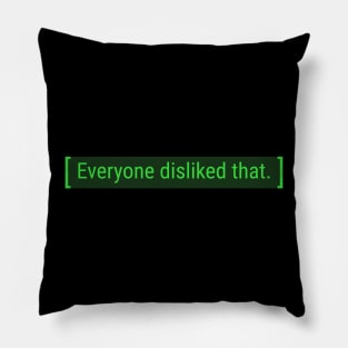 Everyone disliked that. Pillow