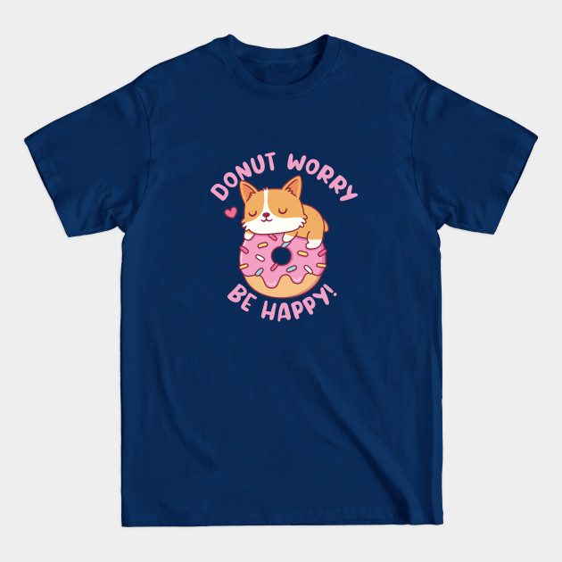 Discover Cute Corgi Donut Worry Be Happy Funny - Funny Donut - T-Shirt