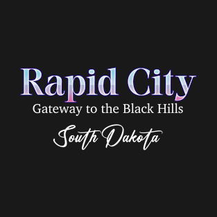 Rapid City Gateway To The Black Hills South Dakota T-Shirt