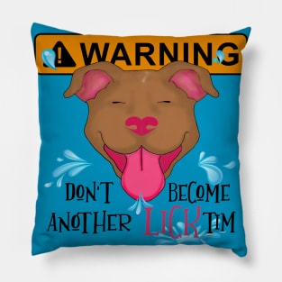 WARNING Don't become another LICKtim Pillow