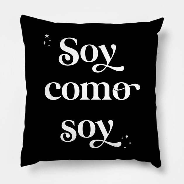 Soy como soy Pillow by The Mindful Maestra