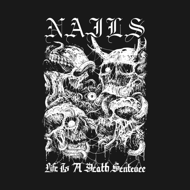 NAILS "Life is a Death Sentence" by rawiramni