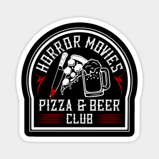 Horror Movies Pizza and Beer Club Magnet