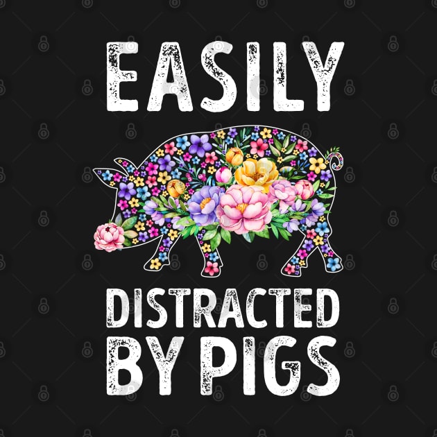 Easily Distracted By Pigs by LotusTee
