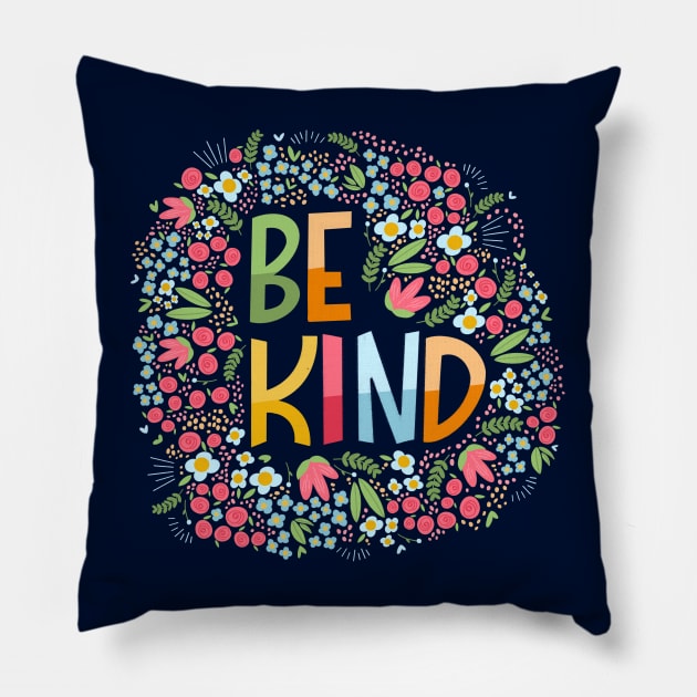 Be kind, flowers Pillow by Valeria Frustaci 