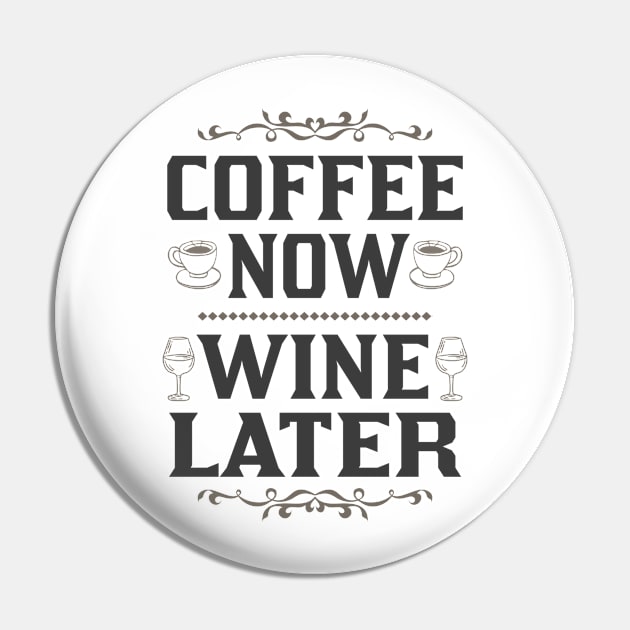 coffee now wine later light shirt Pin by FanaticTee