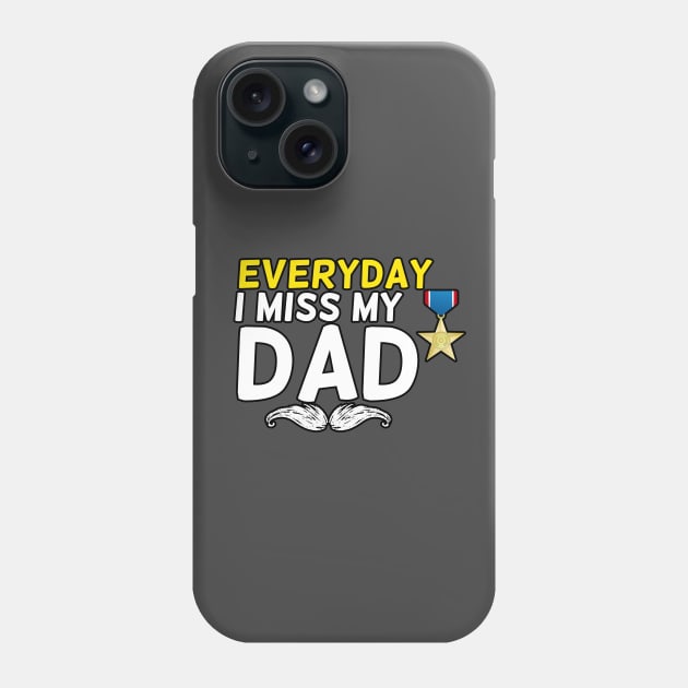 Everyday I Miss My Dad, Father's Day Gift , dady, Dad father gift, Phone Case by Yassine BL