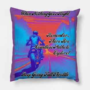 Keep Going Full Throttle: There Are Countless Paths To Explore - Heat Wave Pillow