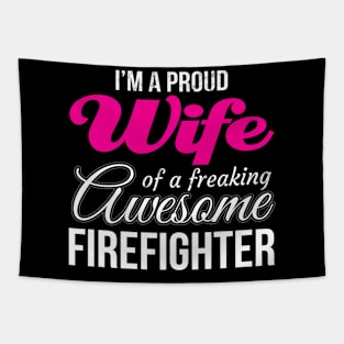 Proud Wife of freaking awesome Firefighter Wife Tapestry