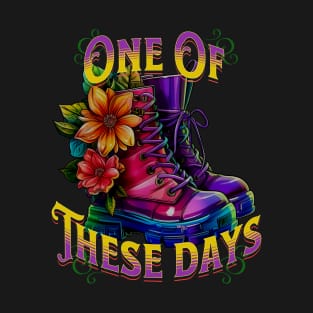 Boots One of These Days 1 T-Shirt