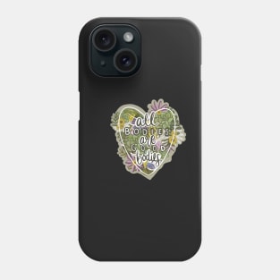 All bodies are good bodies-Body Positivity-Self love-Mental Health-Floral Designs Phone Case