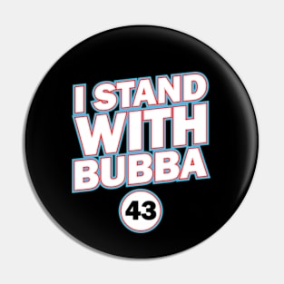 I Stand With Bubba Pin