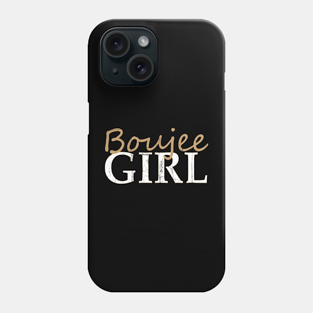 BOUJEE GIRL Phone Case by nichnavigator