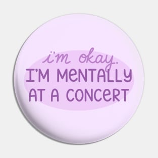 Mentally at a Concert Pin