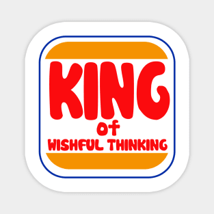 King of Wishful Thinking Magnet