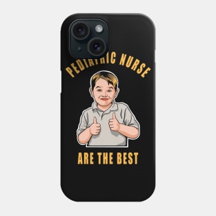 Pediatric Nurse Are The Best Cute Kids Gift Idea Phone Case