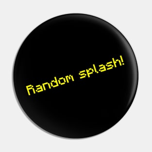 Splash Pin