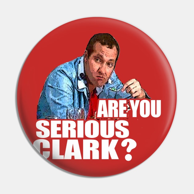 Are You Serious Clark? Pin by wsyiva