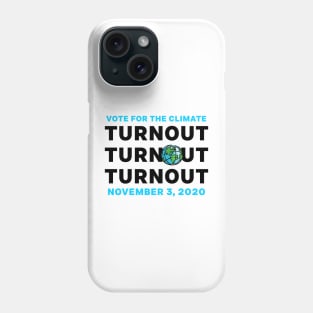 VOTE For The Climate Turn Out Blue November 3, 2020 Democratic Independent Voters Phone Case