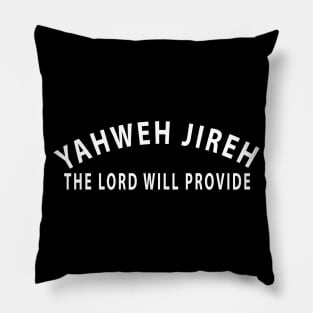 Yahweh Jireh The Lord Will Provide Inspirational Christians Pillow