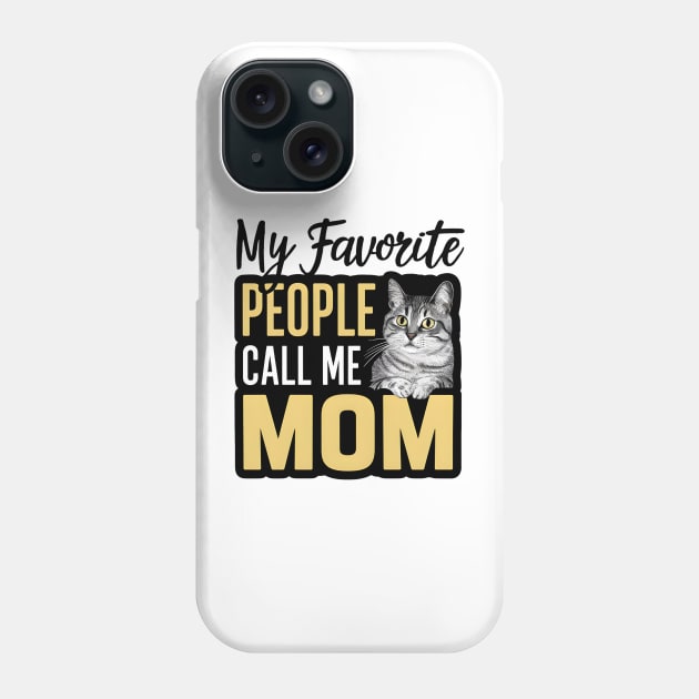 My favorite People Call Me Mom Phone Case by Noshiyn