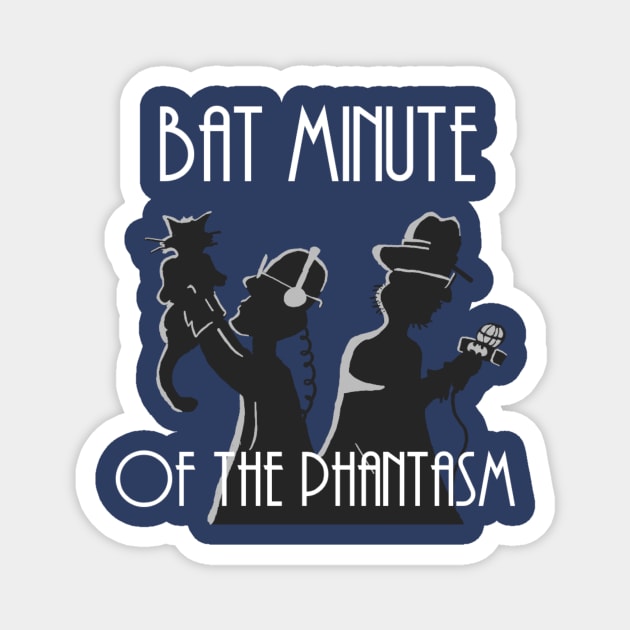 Bat Minute of The Phantasm (White Text) Magnet by Sleepy Charlie Media Merch