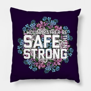 Rather Safe Than Strong Pillow