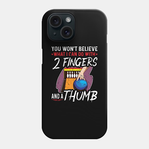 What I Cant Do 2 Fingers Thumb Funny Bowling Phone Case by Humbas Fun Shirts