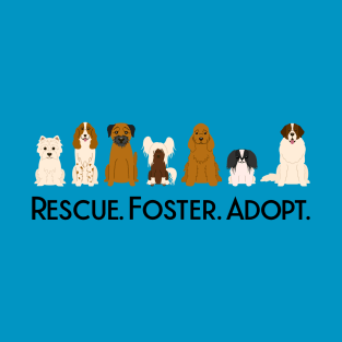 Rescue Foster Adopt Dogs T-Shirt