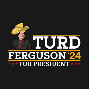 TURD FERGUSON for President Election 2024 T-Shirt