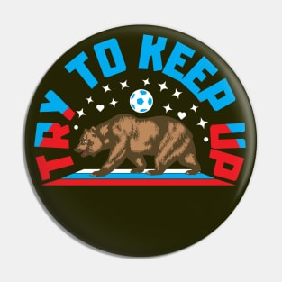 Try To Keep Up football cup T shirt Pin