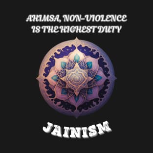 Jainism, Ahimsa Non Violence is the Highest Duty T-Shirt