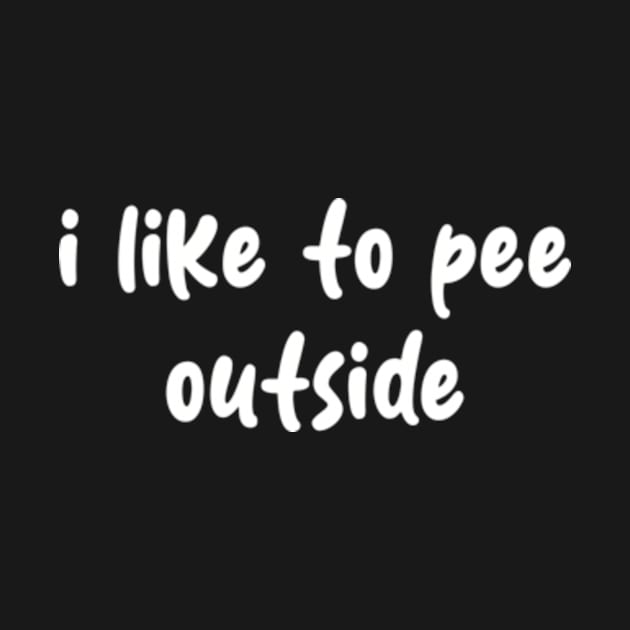 i like to pee outside by style flourish