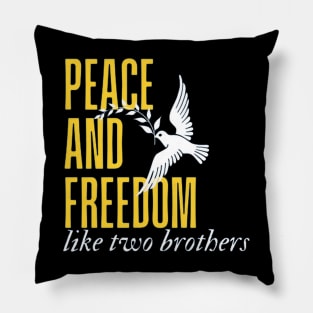 Peace and Freedom - Like two brothers Pillow