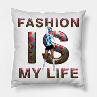 Fashion is My Life Pillow