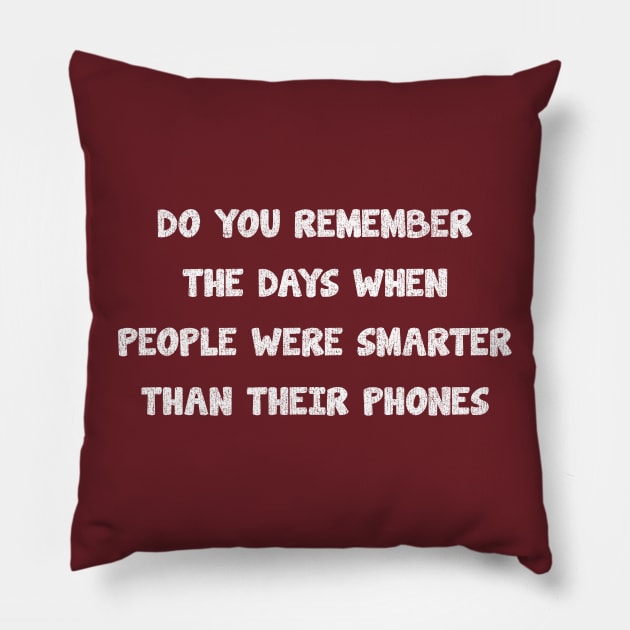 do you remember, the days when people were smarter than their phones_vintage_texture Pillow by tioooo