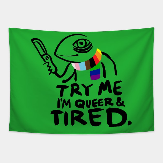 Try Me. I'm Queer and Tired Tapestry by Secret Sleepover Society