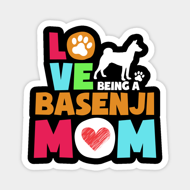 Love being a basenji mom tshirt best basenji Magnet by adrinalanmaji