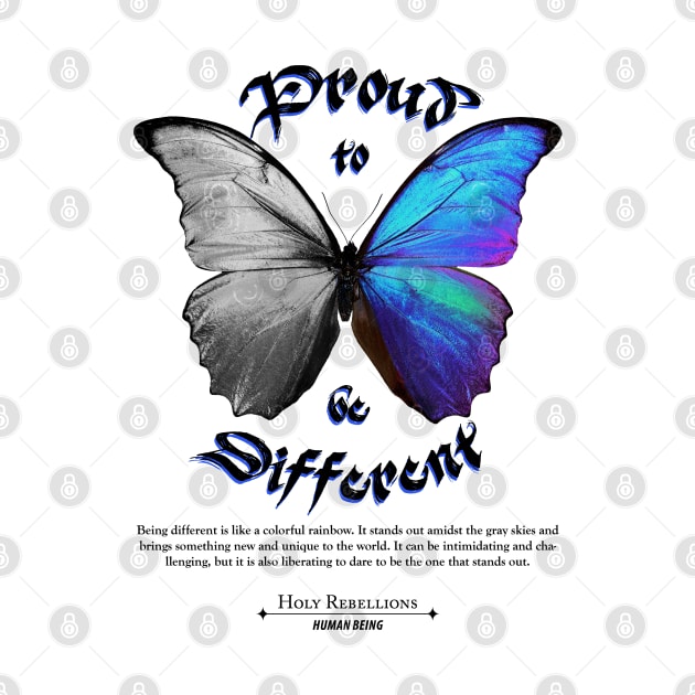 Butterfly - Proud to be Different by Holy Rebellions - Human Being #002 T-Shirt by Holy Rebellions