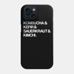 Kombucha & Kefir Sauerkraut & Kimchi Fermented Foods Phone Case