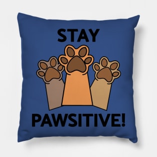 Stay Pawsitive Pillow