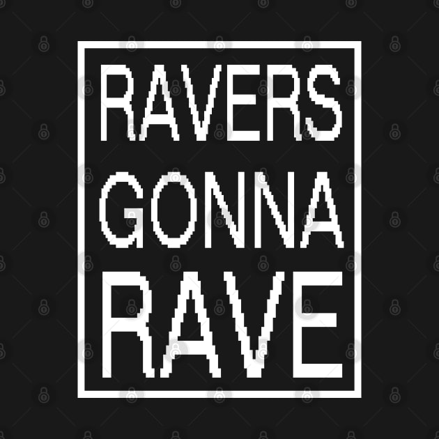 RAVERS GONNA RAVE - original edm white edition by BACK TO THE 90´S