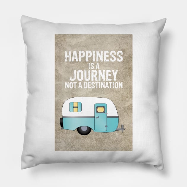 Happiness is a Journey Not a Destination Pillow by AmyBrinkman