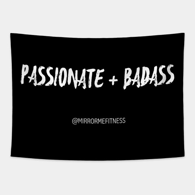 PASSIONATE + BADASS Tapestry by MirrorMeFitness