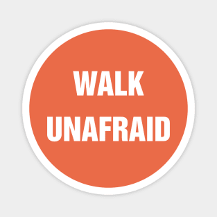 Walk Unafraid Magnet