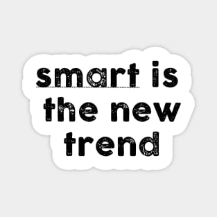 Smart is the new trend Magnet