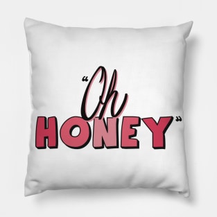 Famous drag queen quote- 'Oh Honey' Pillow