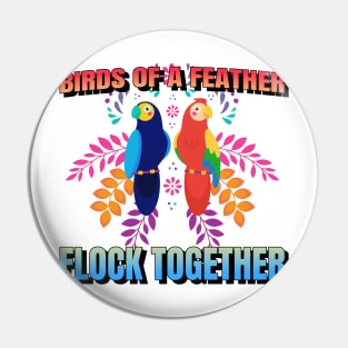 Birds of a Feather Flock Together, Bird design Pin