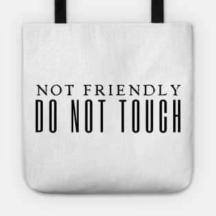 Not Friendly Do Not Touch Tote