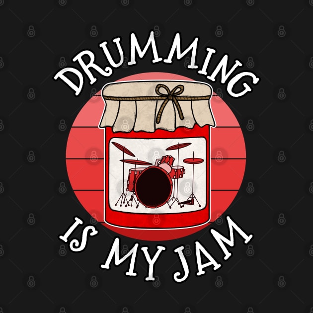 Drumming Is My Jam Drummer Musician Funny by doodlerob